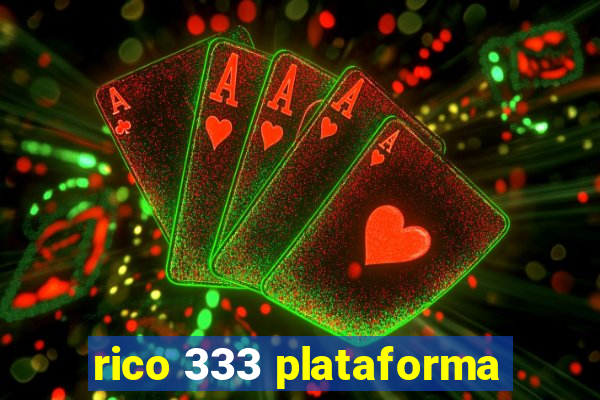 rico 333 plataforma